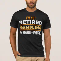 Winning Is Addicting Novelty Gambling Shirt Casino Classic T-Shirt | Redbubble