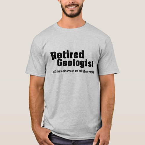 Funny Retired Geologist T_Shirts and Hoodies