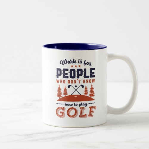 Funny Retired Golf Player Golfer Dad Love Golfing Two_Tone Coffee Mug