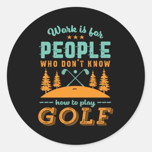 Funny Retired Golf Player Golfer Love Golfing Classic Round Sticker