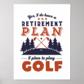 Funny Retired Golf Player Retirement Plan Golfing Poster | Zazzle