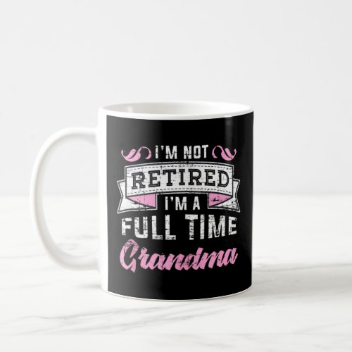 Funny Retired Grandma Old Women Retirement Retired Coffee Mug