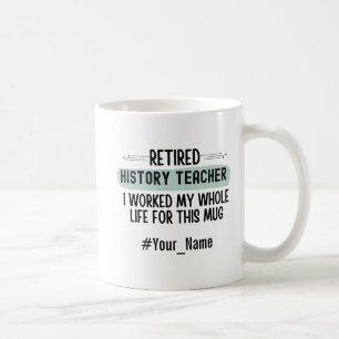Funny Retired History Teacher Retirement Gift Coffee Mug