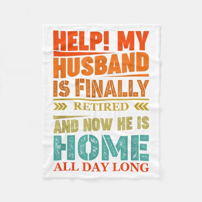 Funny Retired Husband Retirement Quote For A Wife  Fleece Blanket (Front)