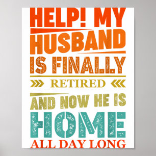 Funny Retired Husband Retirement Quote For A Wife Poster