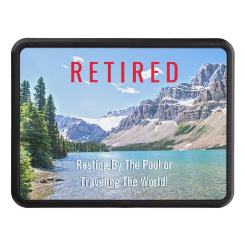 Funny Retired Lake Mountains DIY Gag Message Hitch Cover