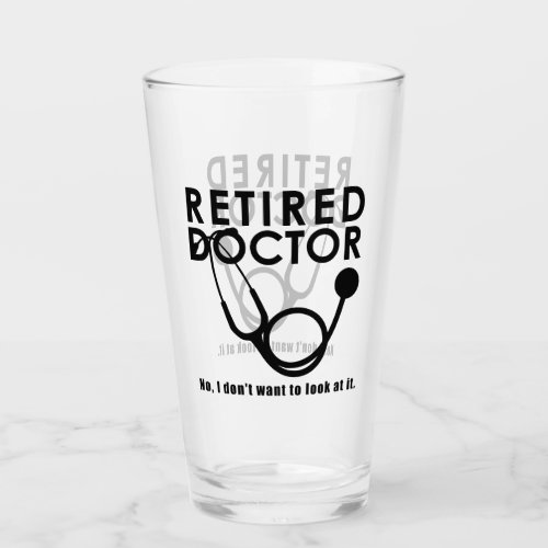 Funny Retired Medical Doctor Stethoscope Text Glass