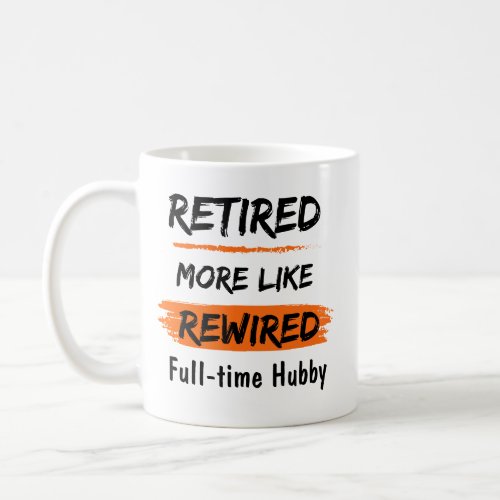 Funny Retired More Like Rewired Black Coffee Mug