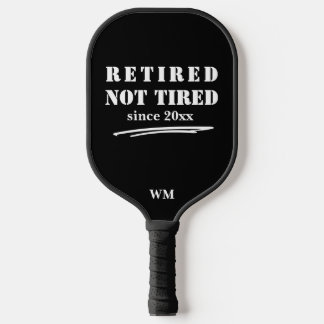 funny Retired not Tired Year Initials Black White Pickleball Paddle
