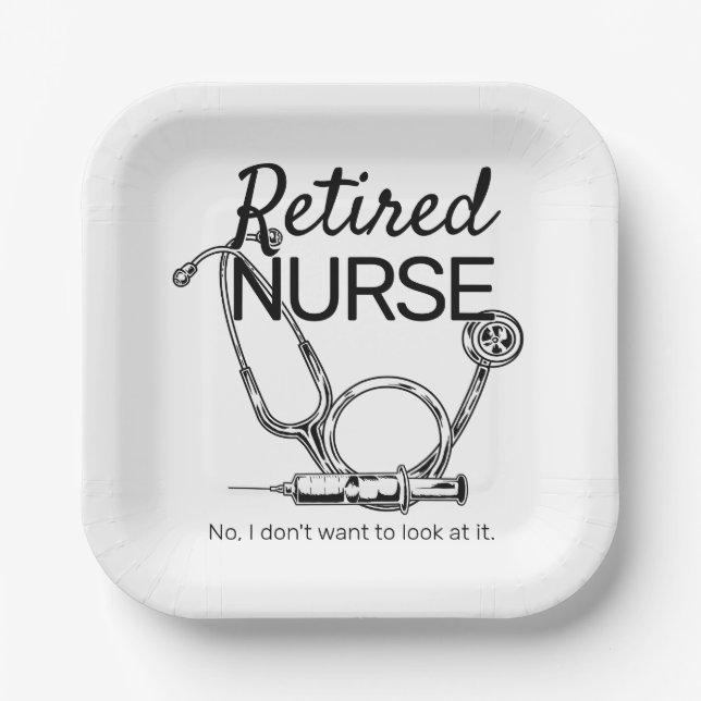 Funny Retired Nurse Don't Want to Look Retirement Paper Plates (Front)