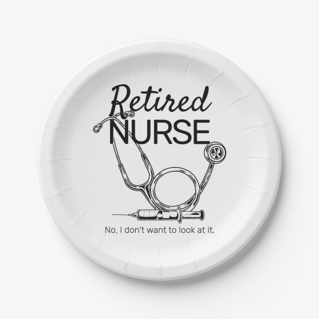 Funny Retired Nurse Don't Want to Look Retirement Paper Plates (Front)