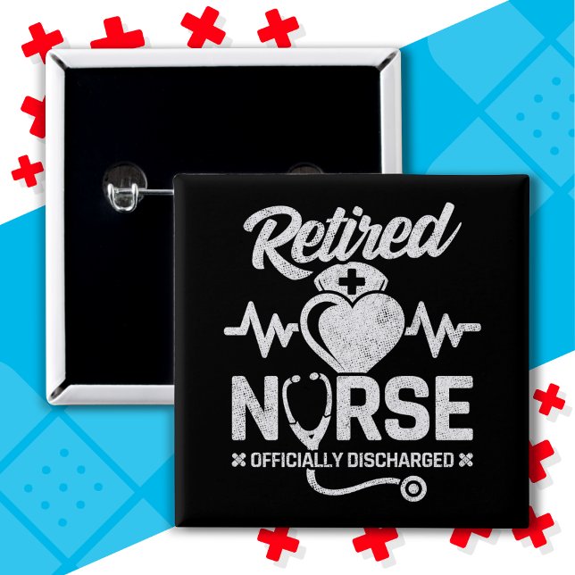 Funny Retired Nurse Joke Nursing Retirement Button (Creator Uploaded)