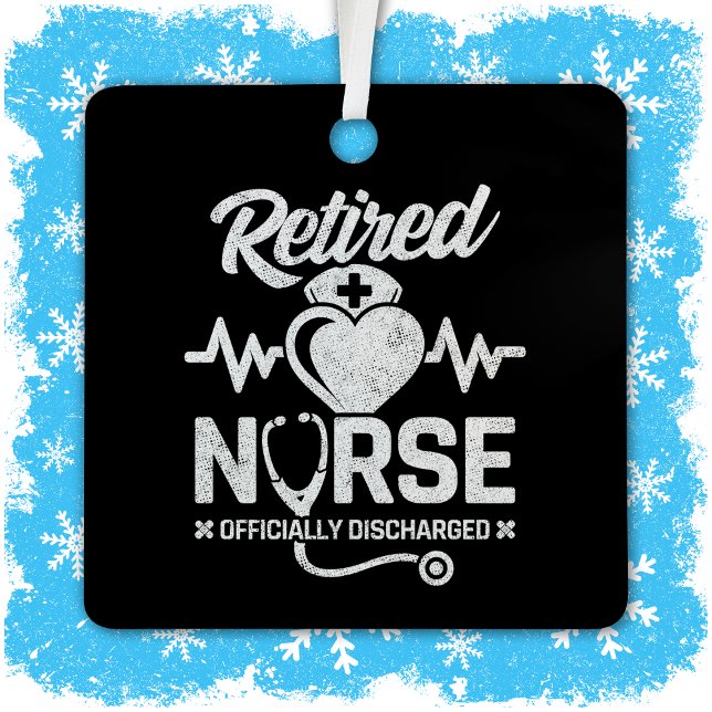 Funny Retired Nurse Joke Nursing Retirement Metal Ornament (Creator Uploaded)
