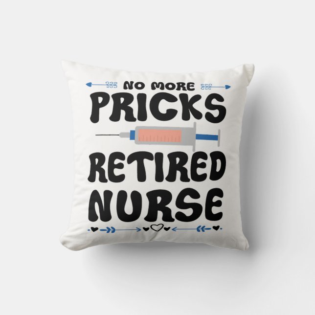 Funny Retired nurse- Nursing Retirement Party Gag  Throw Pillow (Front)