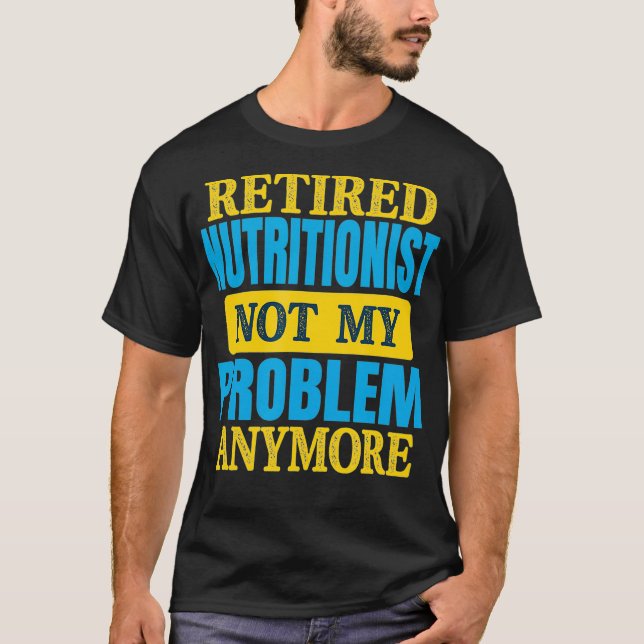 Funny Retired Nutritionist Joke Retirement Party  T-Shirt (Front)