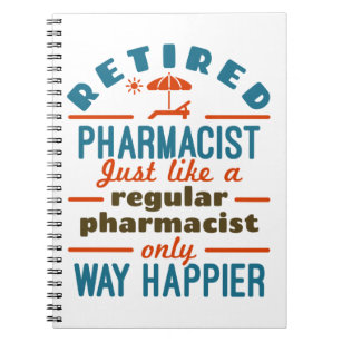 Funny Retired Pharmacist Way Happier Notebook