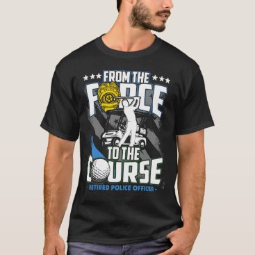 Funny Retired Police Officer Golf Retirement Gift T-Shirt