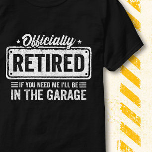 Funny Retired Quote Garage Cars Officially Retired T-Shirt