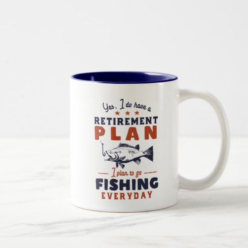 Funny Retired Quote Retirement Plan Go Fishing Two_Tone Coffee Mug