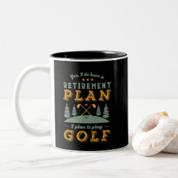 Funny Retired Quote Retirement Plan Play Golf Two-Tone Coffee Mug