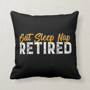 Funny Retired Retirement Gift Eat Sleep Nap Throw Pillow