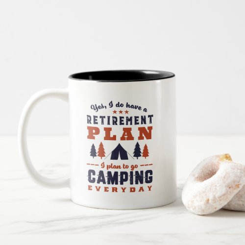 Funny Retired Retirement Plan Camping and Hiking Two_Tone Coffee Mug