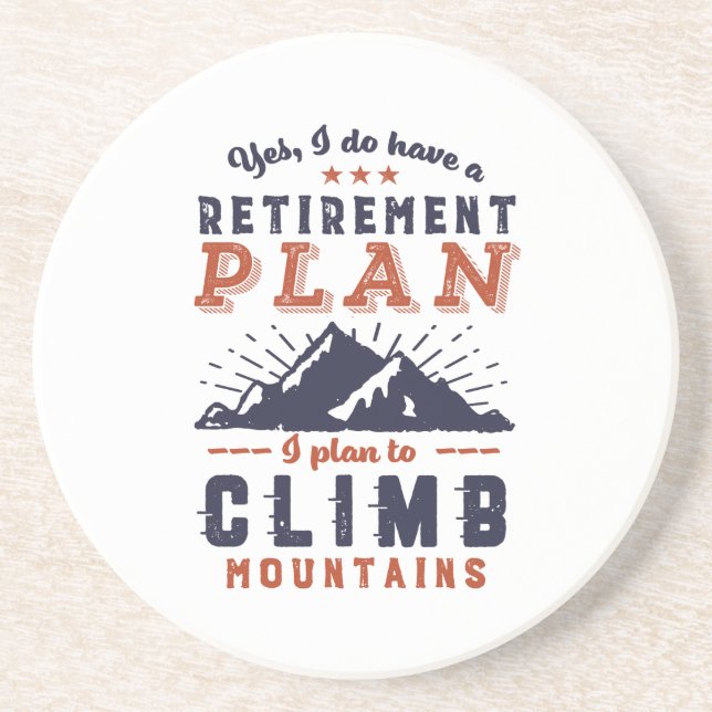 Funny Retired Retirement Plan Mountain Climbing Coaster (Front)