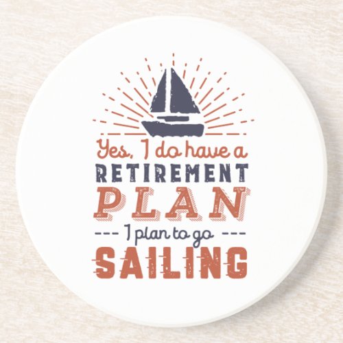 Funny Retired Retirement Plan Sailing in Sailboat Coaster