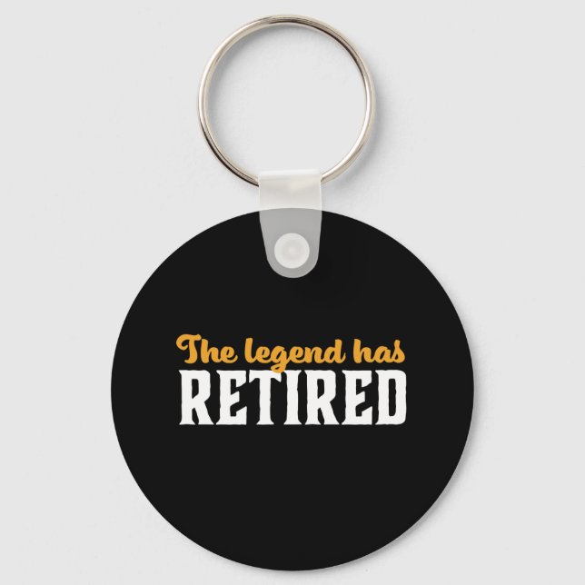 Funny Retired Retirement The Legend Has Retired Keychain (Front)