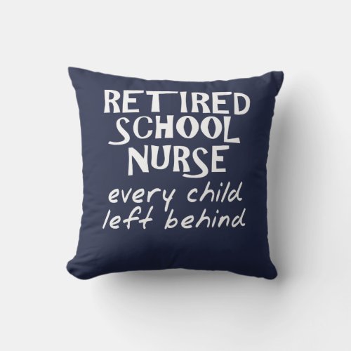 Funny Retired School Nurse Throw Pillow