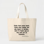 Funny Retired Teacher Gifts Large Tote Bag<br><div class="desc">Funny Retired Teacher Gifts with modified Aristotle quote on t-shirts, mugs,  hats,  tote bags,  cards,  buttons and much more.  Perfectly sums up a long teaching career.</div>