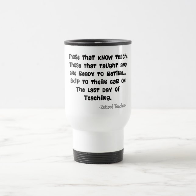Funny Retired Teacher Gifts Travel Mug (Center)