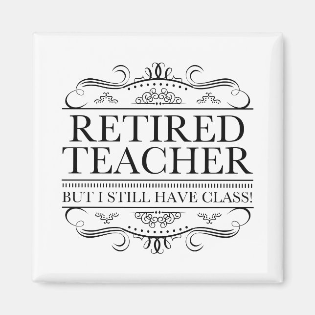 Funny Retired Teacher Magnet (Front)