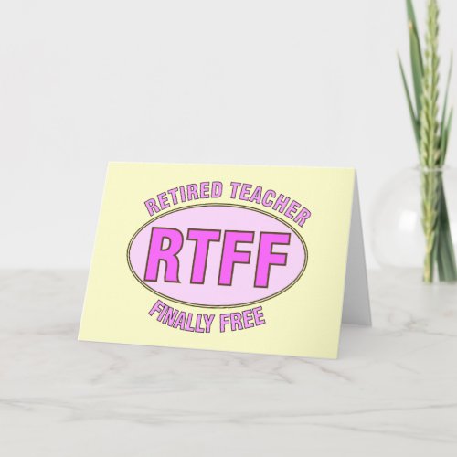 Funny Retired Teacher RTFF Gifts Card