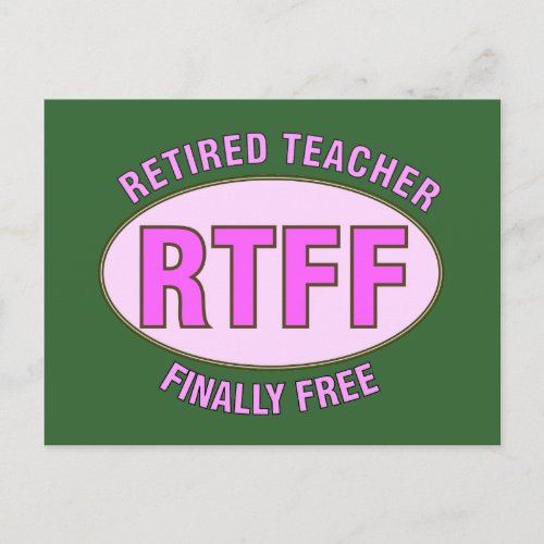 Funny Retired Teacher RTFF Gifts Postcard