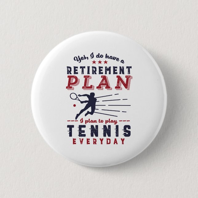 Funny Retired Tennis Player Quote Retirement Plan Button (Front)