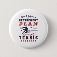 Funny Retired Tennis Player Quote Retirement Plan Button