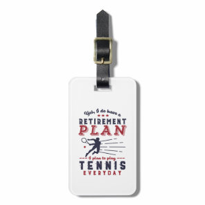 Funny Retired Tennis Player Quote Retirement Plan Luggage Tag