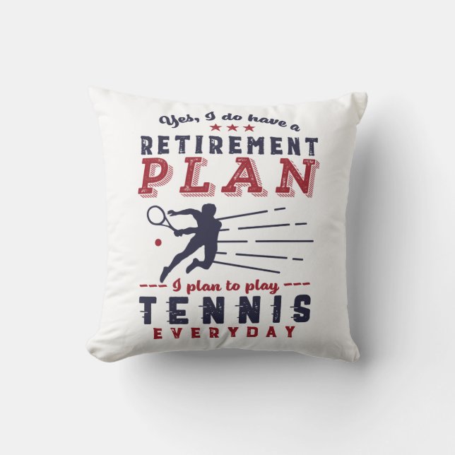 Funny Retired Tennis Player Quote Retirement Plan Throw Pillow (Front)