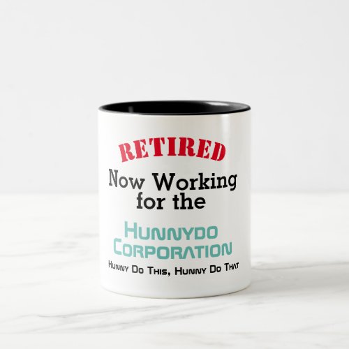 Funny Retired _ Working for Spouse _ Two_Tone Coffee Mug