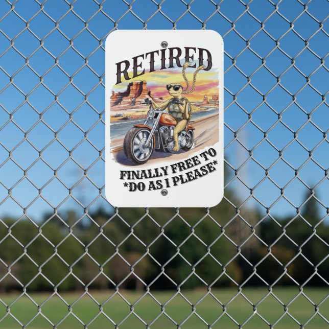 Funny Retirement Biker Freedom Metal Sign (In Situ(Fence))