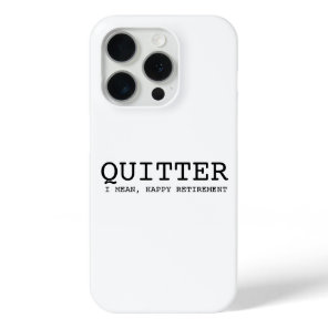 funny retirement case | quitter, i mean happy reti