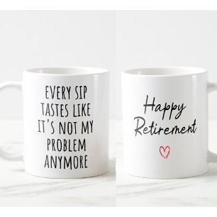 Funny Retirement Coffee Mug – “Every Sip Tastes