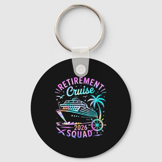 Funny Retirement Cruise 2026 Squad Tie Dye Retired Keychain (Front)