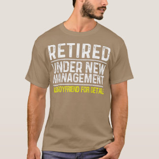 Funny Retirement Design Men Male Retired Boyfriend T-Shirt