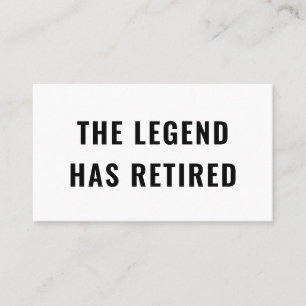Funny Retirement Gag Humor The Legend Has Retired Business Card