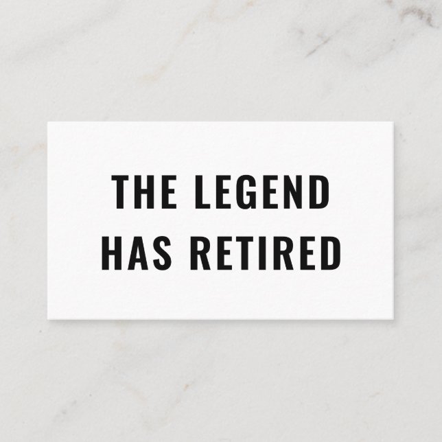 Funny Retirement Gag Humor The Legend Has Retired Business Card (Front)
