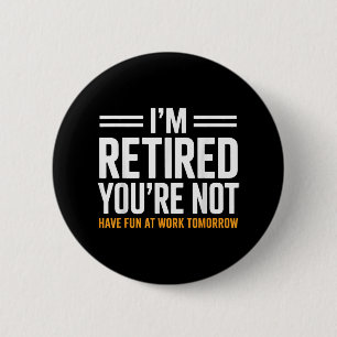 Funny Retirement Gift For Men Women Retirement Par Button