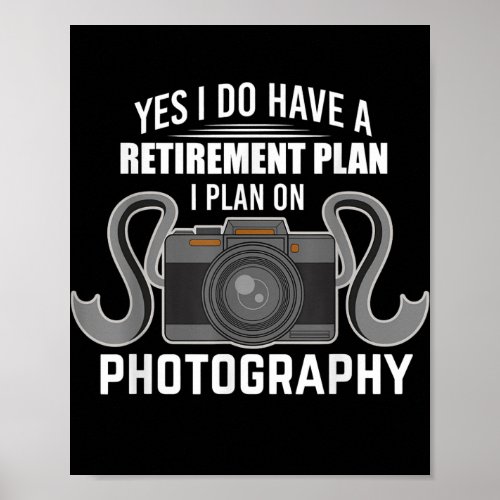Funny Retirement Gift For Photographer Lover Poster