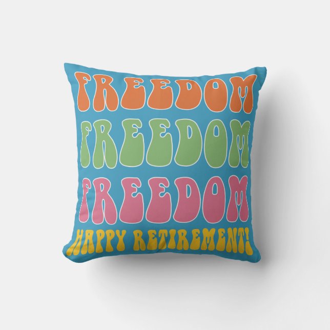 Funny retirement gift Freedom Freedom Throw Pillow (Front)